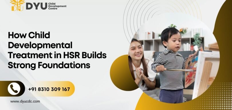 Child Developmental Treatment in HSR | Dyucdc